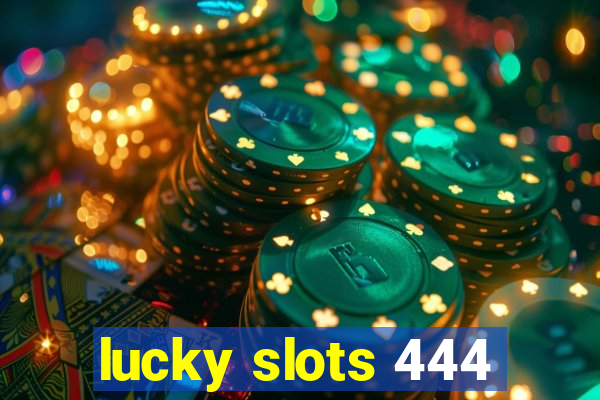 lucky slots 444